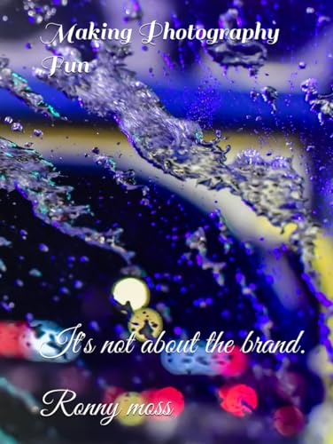 Making Photography Fun: It's not about the brand.