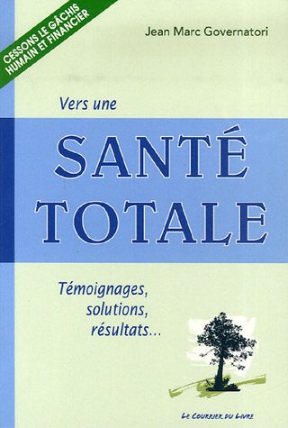 Télécharger Vers une Santé Totale : témoignages, solutions, résultats Francais PDF