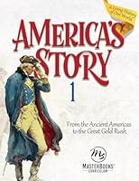 America's Story 1 (Student): From the Ancient Americas to the Great Gold Rush 089051979X Book Cover