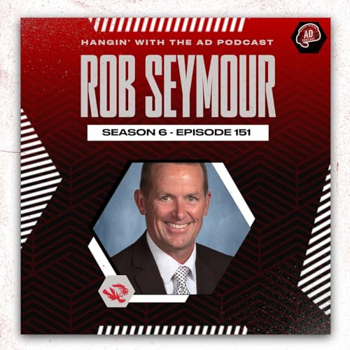 Episode 151: Rob Seymour - Athletic Director - Fishers High School - Fishers, IN