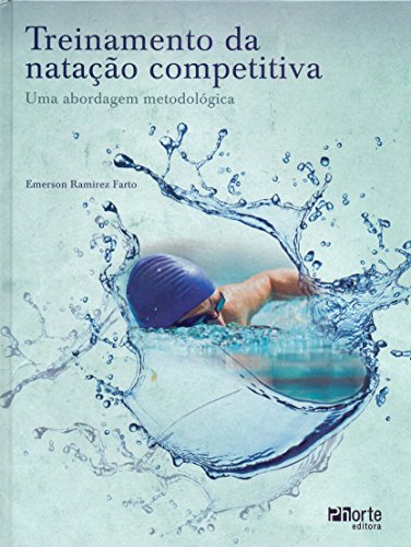 Treinamento da Natação Competitiva. Uma Abordagem Metodológica