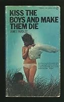 Kiss the Boys and Make Them Die 0451055543 Book Cover