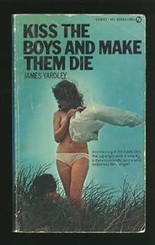 Kiss the Boys and Make Them Die - Book #1 of the Kiss Darling