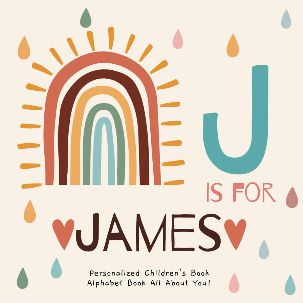 J is for James: A Personalized Children's Book: An Alphabet Adventure All About You!