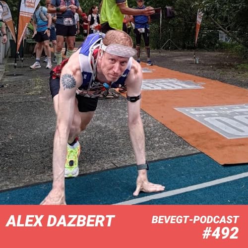 Page de couverture de #492 - Alex Dazbert, was lernt man auf dem Weg zum ersten Ultramarathon über sich selbst?