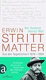 Der Zustand meiner Welt: Aus den Tagebüchern 1974-1994 - Erwin Strittmatter