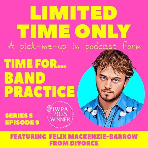 『S5:E9 Time for...Band Practice (featuring Felix Mackenzie-Barrow)』のカバーアート