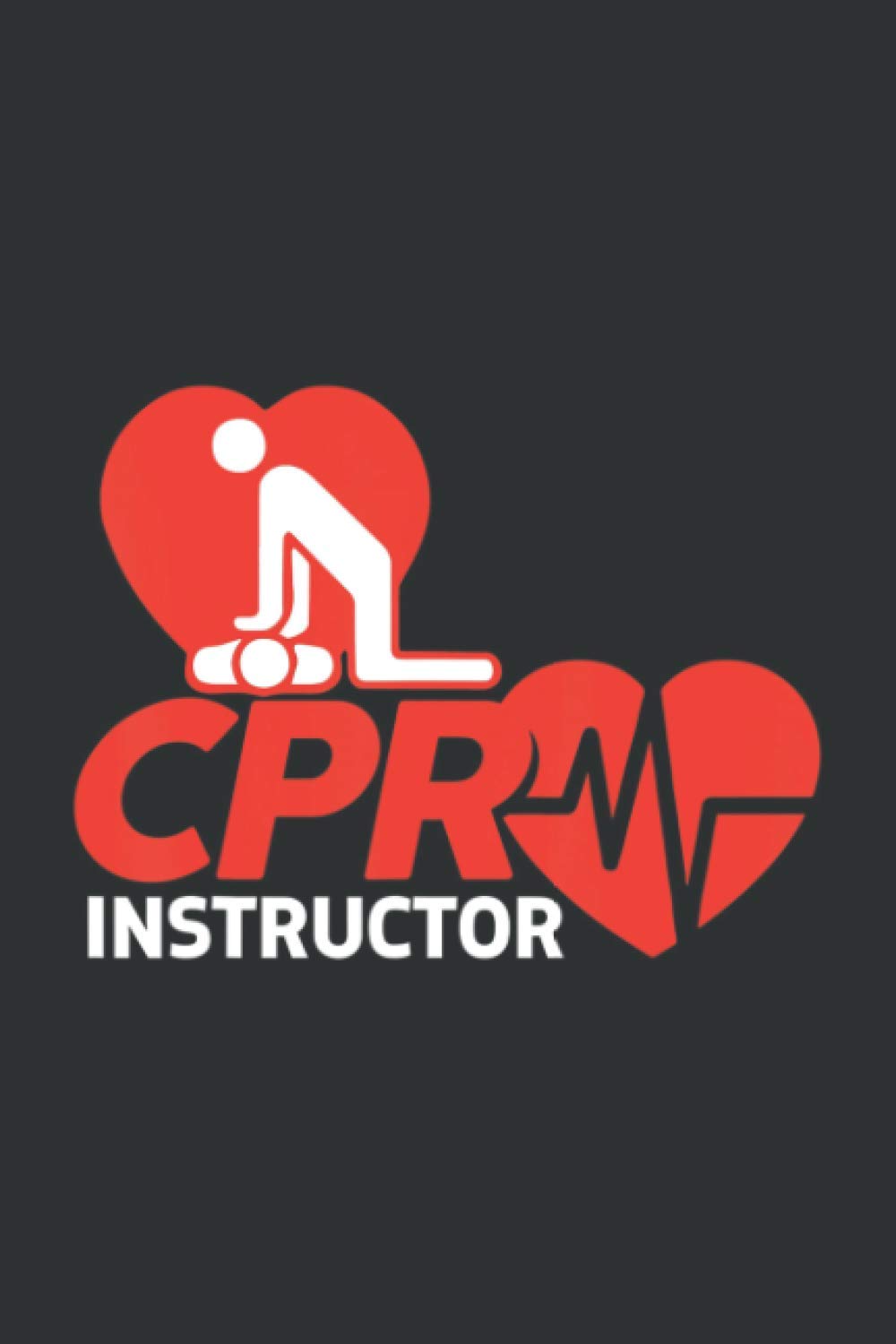 CPR Instructor (Daily Fitness Journal): Thank You Gifts For Nurses, Daily Journal Fitness