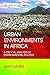 Urban Environments in Africa: A Critical Analysis of Environmental Politics