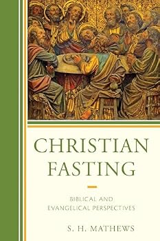 Paperback Christian Fasting: Biblical and Evangelical Perspectives Book