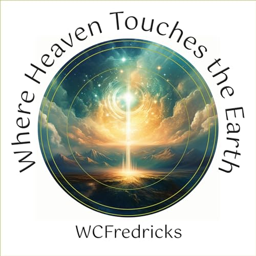 Where Heaven Touches the Earth by William Fredricks episode artwork