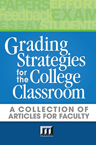 Grading Strategies for the College Classroom: A collection of articles for faculty