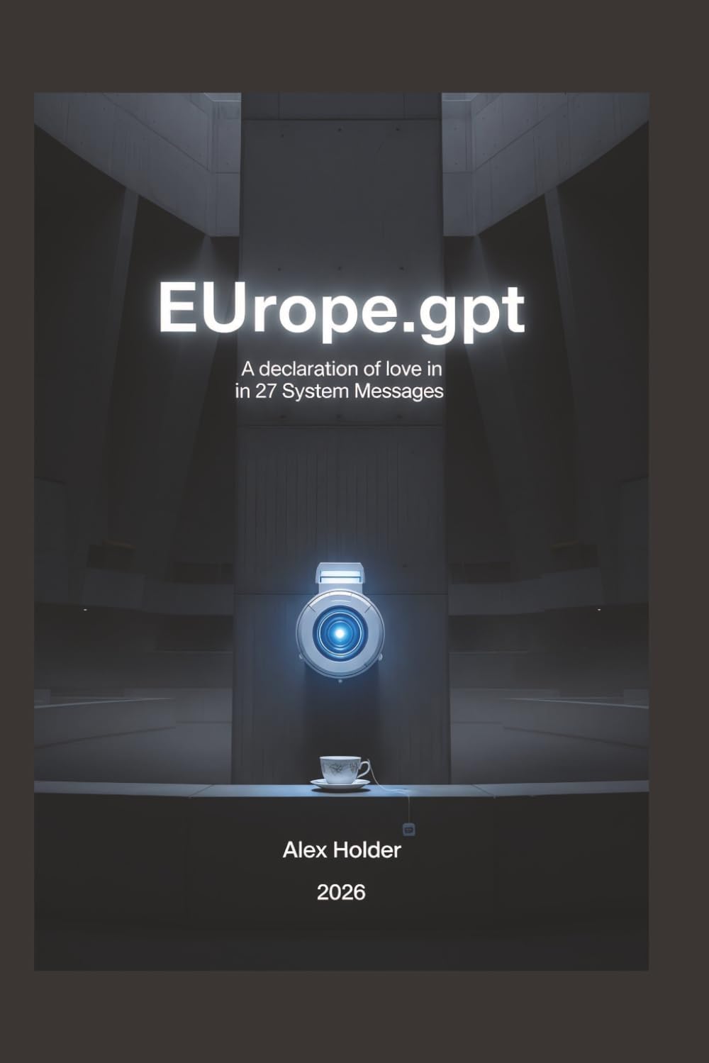 Error 404: Unity Not Found: A Report from the Front Lines of Europe’s War on Common Sense