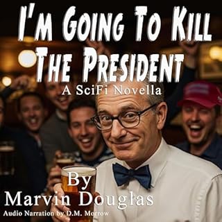 I'm Going to Kill the President Audiobook By Marvin Douglas cover art