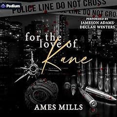 For the Love of Kane Audiolibro Por Ames Mills arte de portada