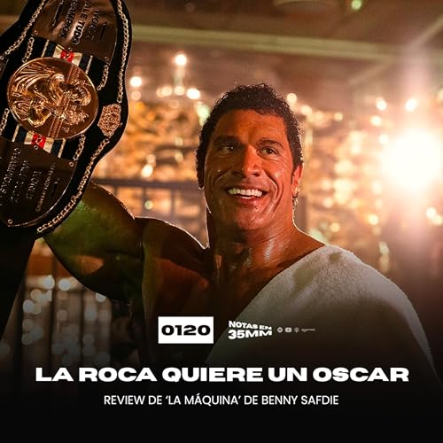 0120 | La Roca quiere el Oscar - Rese&ntilde;a de 'La M&aacute;quina' (2025)