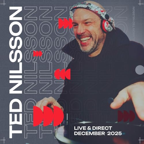 Episode 34: Ted Nilsson - Live & Direct December 2025