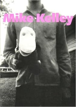 Paperback Mike Kelly: Three Projects: Half a Man, from My Institution to Yours, Pay for Your Pleasure Book
