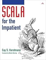 Scala for the Impatient: 8601300203072: Computer Science