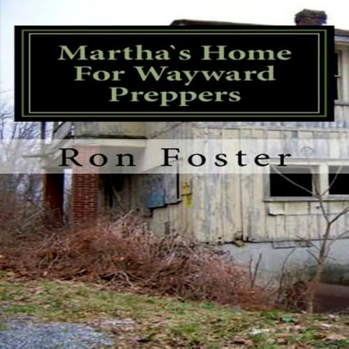 Martha`s Home For Wayward Preppers Audiolivro Por Ron Foster capa