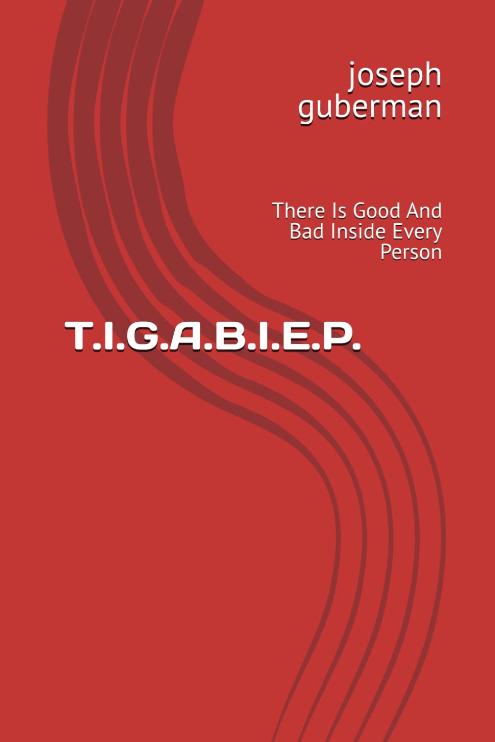T.I.G.A.B.I.E.P.: There Is Good And Bad Inside Every Person