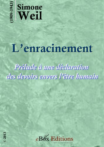Télécharger L’Enracinement : Prélude à une déclaration des devoirs envers l’être humain. Livre eBook France