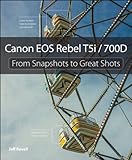 canon 700d especificaciones  Canon EOS Rebel T5i / 700D: From Snapshots to Great Shots (English Edition)