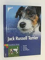 Jack Russell Terrier. Auswahl, Haltung, Erziehung, Beschäftigung. 3440078256 Book Cover