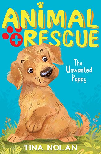 Animal Rescue 1. The Unwanted Puppy