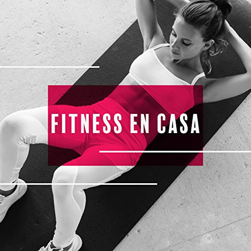 Fitness En Casa: Música para Hacer Ejercicio, Entrenamiento Diario, Correr en Cinta