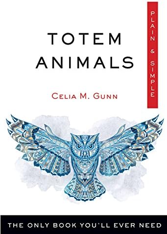 Totem Animals Plain & Simple: The Only Book You'll Ever Need (Plain & Simple Series)