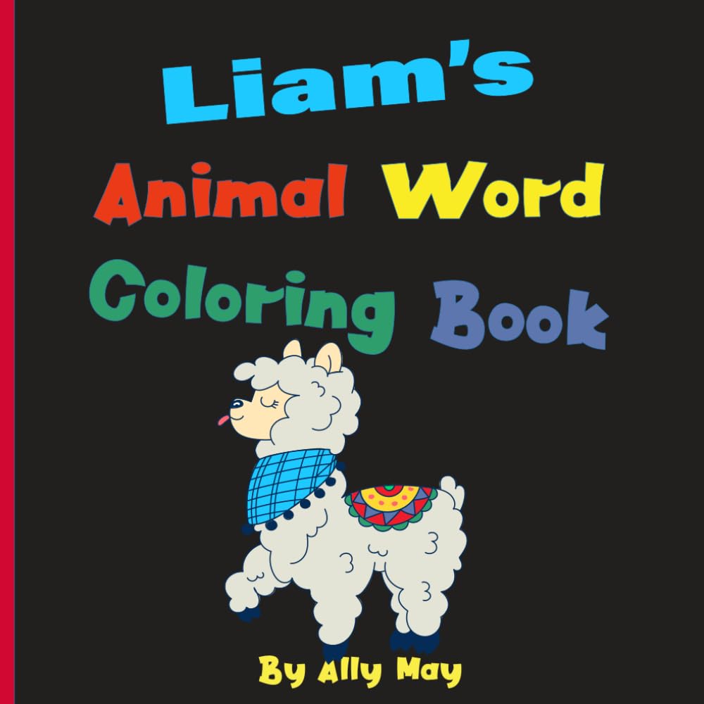 Liam’s Animal Word Coloring Book: Learn Animal Names for Toddlers & Preschool Kids