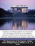  Location and Description of Transects for Ecological Studies in Floodplain Forests of the Lower Suwannee River, Florida: Usgs Open-File Report 2001-410