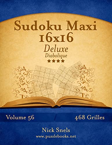 Sudoku Maxi 16x16 Deluxe - Diabolique - Volume 56 - 468 Grilles (French Edition)