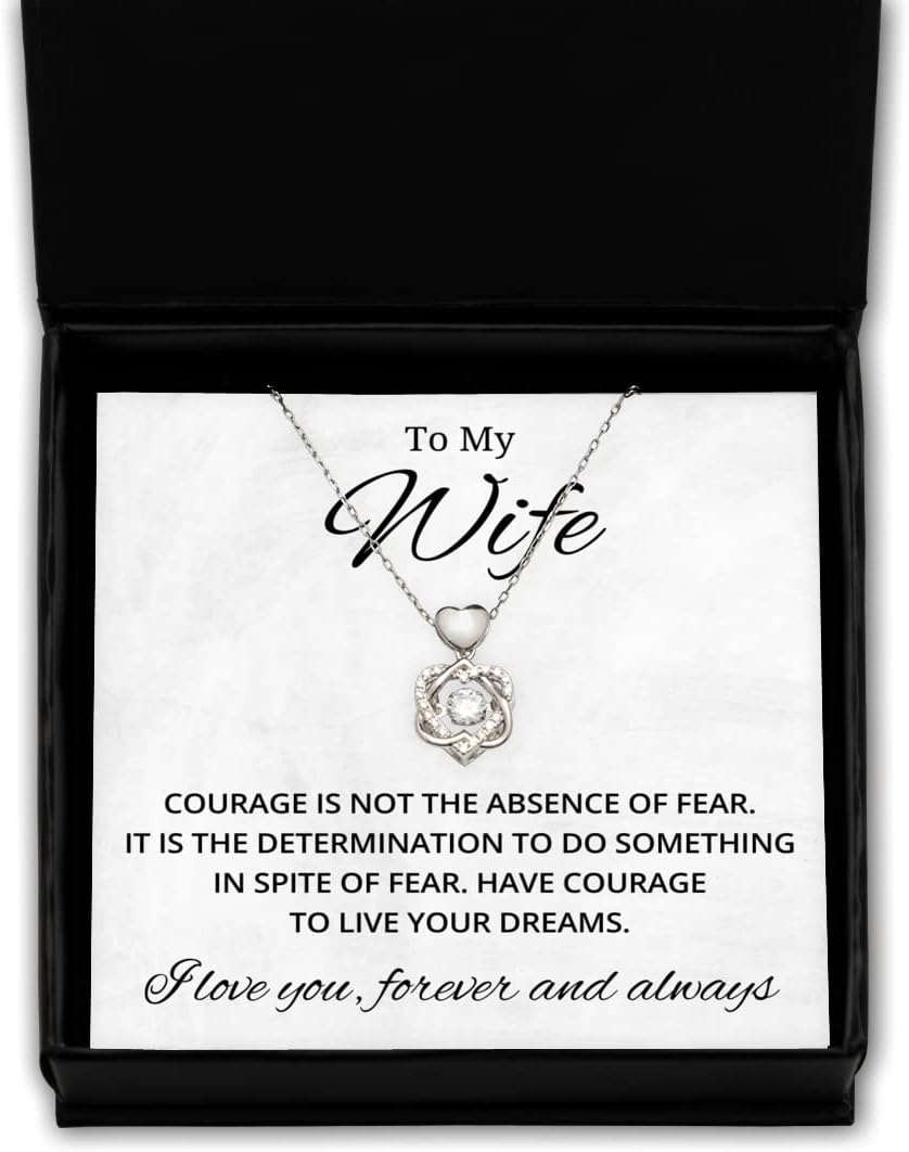 to My Wife Heart Knot Silver Necklace, Courage is Not The Absence of Fear, Best Birthday Gifts, Engagement Gifts, Wedding Gifts, Valentines Day Gifts for Wife from Husband