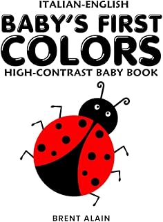 Baby's First Colors Italian-English: Bilingual High-Contrast Red, Black & White Book for Newborns and Babies