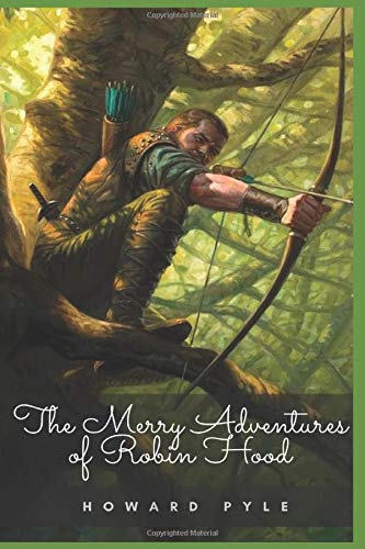 The Merry Adventures of Robin Hood [Illustrated]