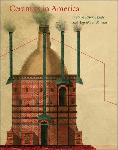 Ceramics in America 2017 (Ceramics in America Annual)