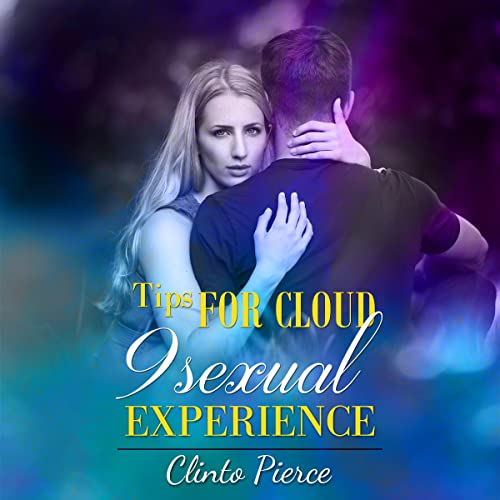 Tips for a Cloud 9 Sexual Experience by Clinto Pierce episode artwork