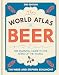 Produktbild World Atlas of Beer: THE ESSENTIAL GUIDE TO THE BEERS OF THE WORLD
