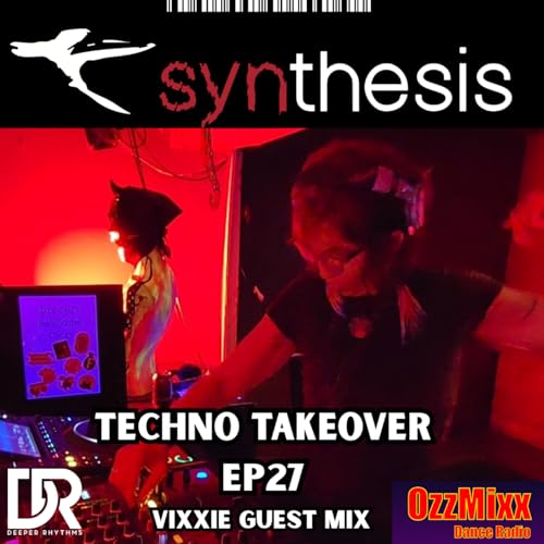 Synthesis EP27 Vixxie Guest Mix + Circa 2000 House Classics