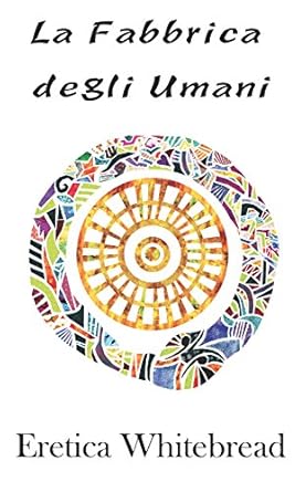 La fabbrica degli umani
