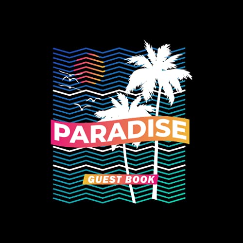 Paradise Guest Book: Retro Beach-Themed Vacation Rental Guest Book