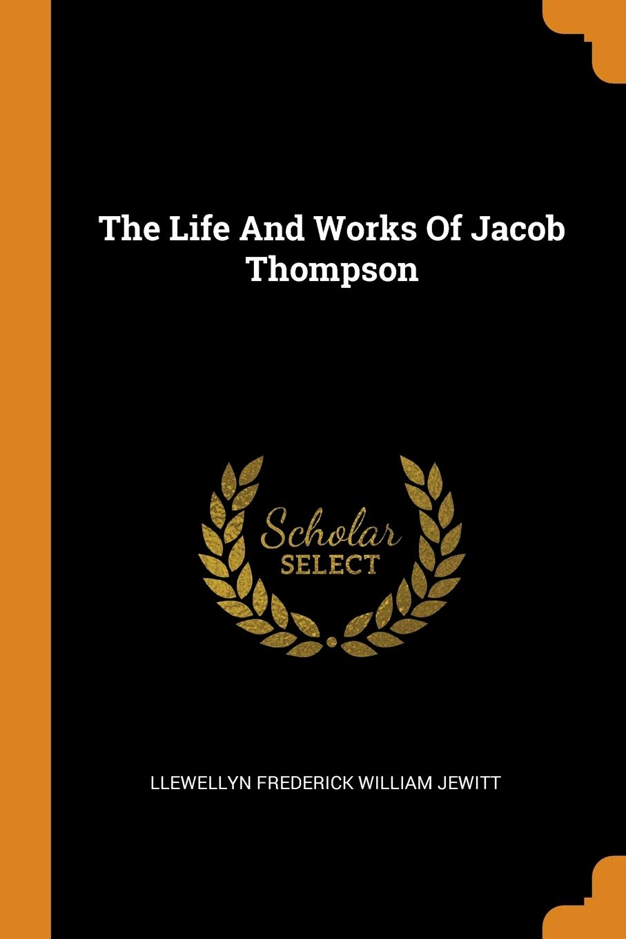 The Life And Works Of Jacob Thompson