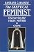 The Skeptical Feminist: Discovering the Virgin, Mother, and Crone