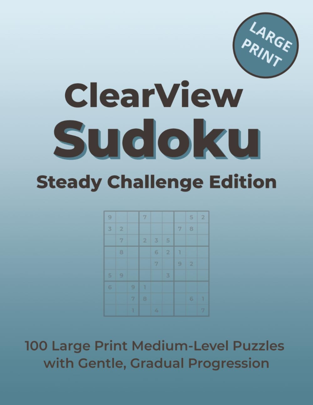 ClearView Sudoku Steady Challenge Edition: 100 Large Print Medium-Level Puzzles with Gentle, Gradual Progression