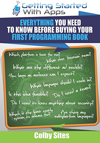 Getting Started With Apps: Everything You Need To Know Before Buying Your First Programming Book