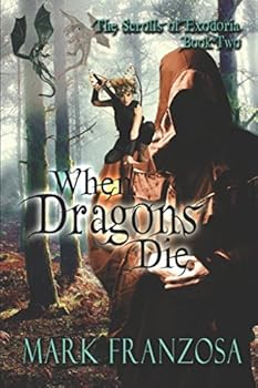 Paperback When Dragons Die (The Scrolls of Exodoria) Book