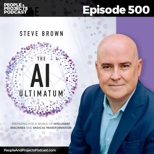 PPP 500 | When AI Becomes a Digital Colleague: What Leaders Need to Know, with former Google DeepMind Futurist Steve Brown