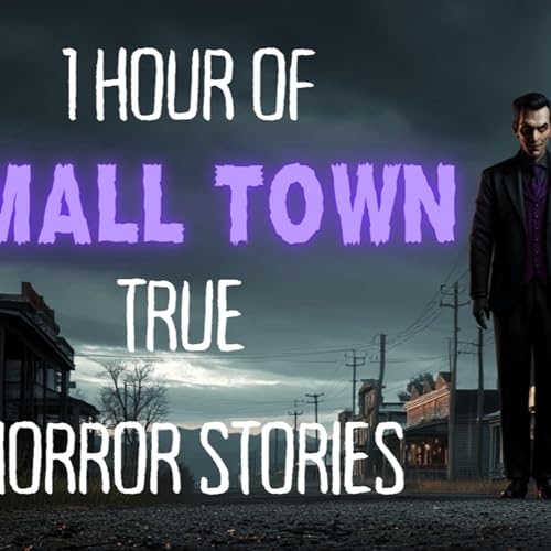 1 Hour of TRUE Small Town Horror Stories That Will Haunt You | Disturbing Stories to Relax to